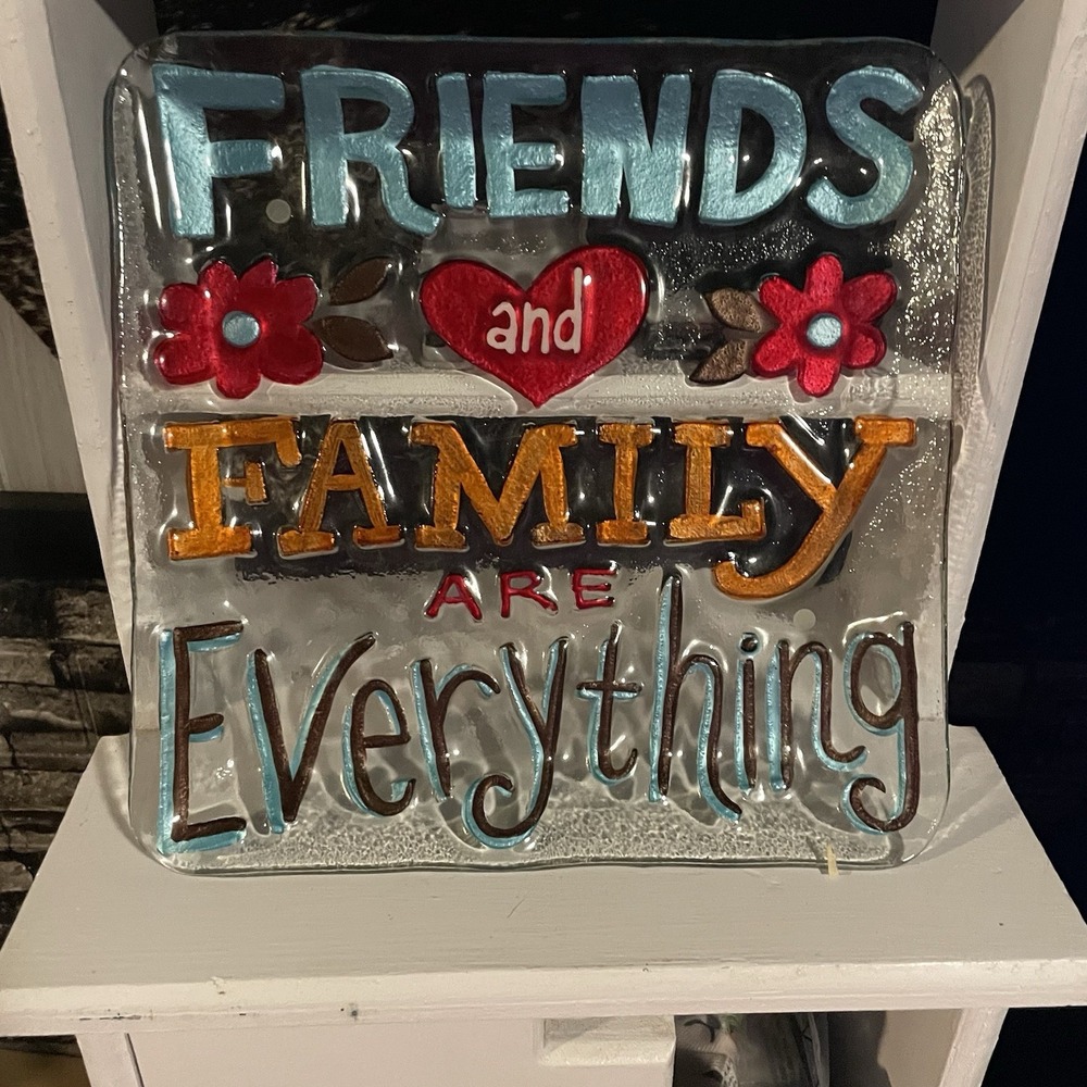 Glass Plate "Friends And Family‎ Are Everything" Gift